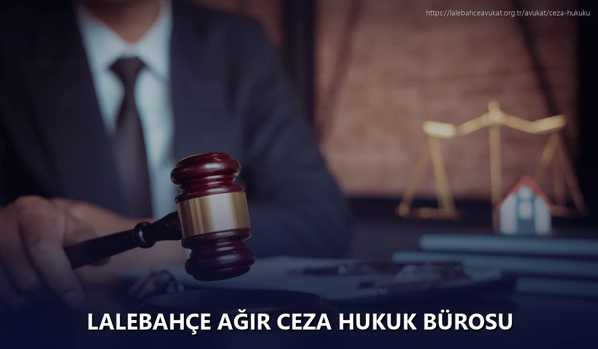 Lalebahçe Ağır Ceza Hukuk Bürosu