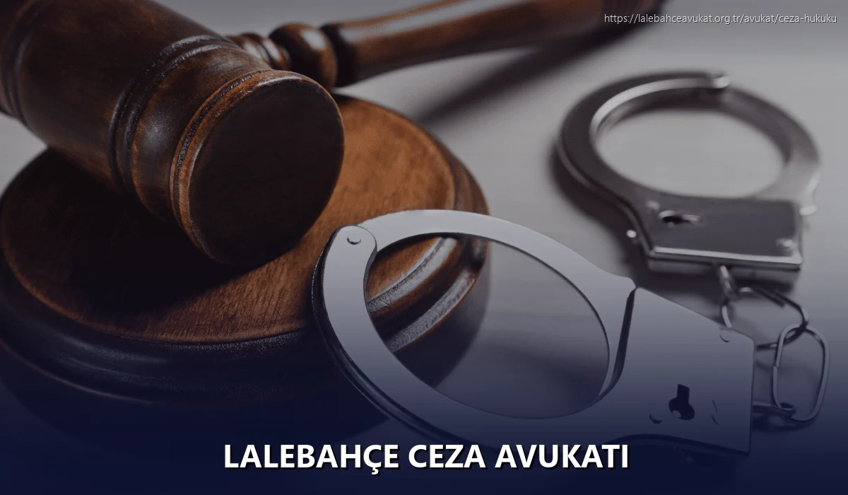 Lalebahçe Ceza Avukatı