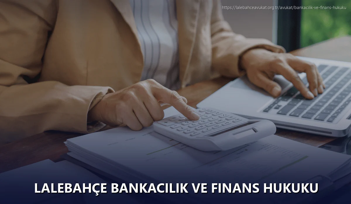 Lalebahçe Bankacılık ve Finans Hukuku