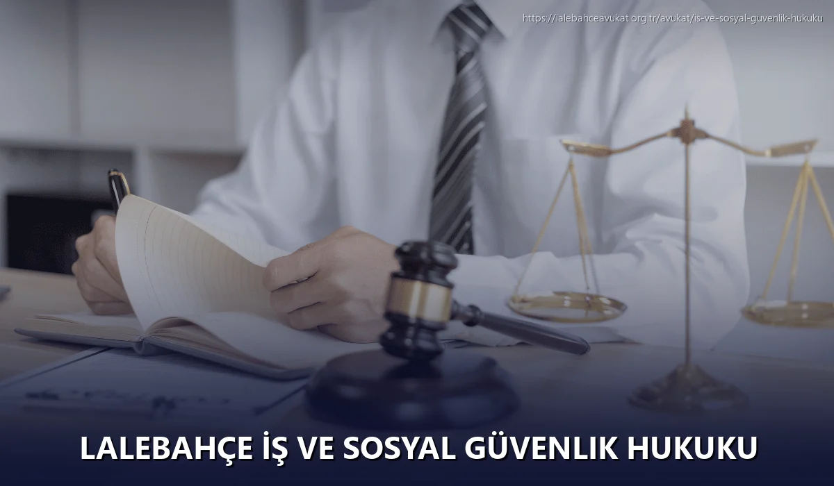 Lalebahçe İş ve Sosyal Güvenlik Hukuku