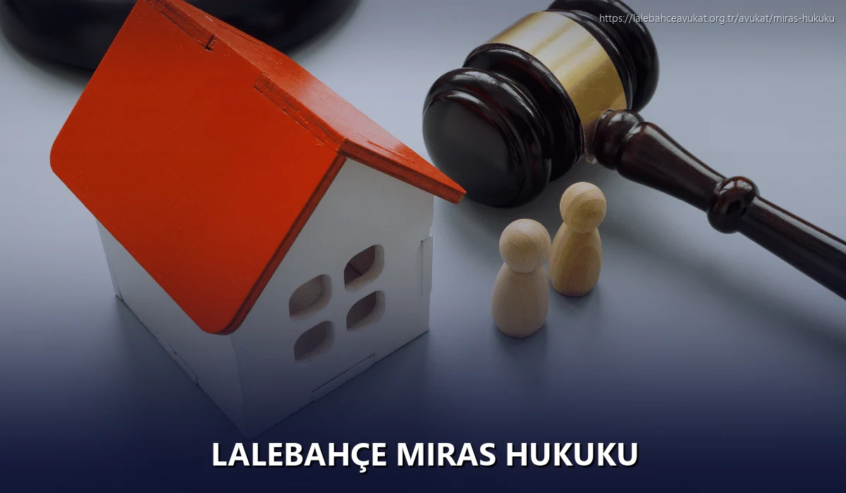Lalebahçe Miras Hukuku