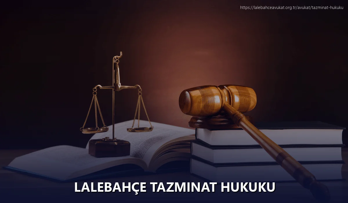 Lalebahçe Tazminat Hukuku
