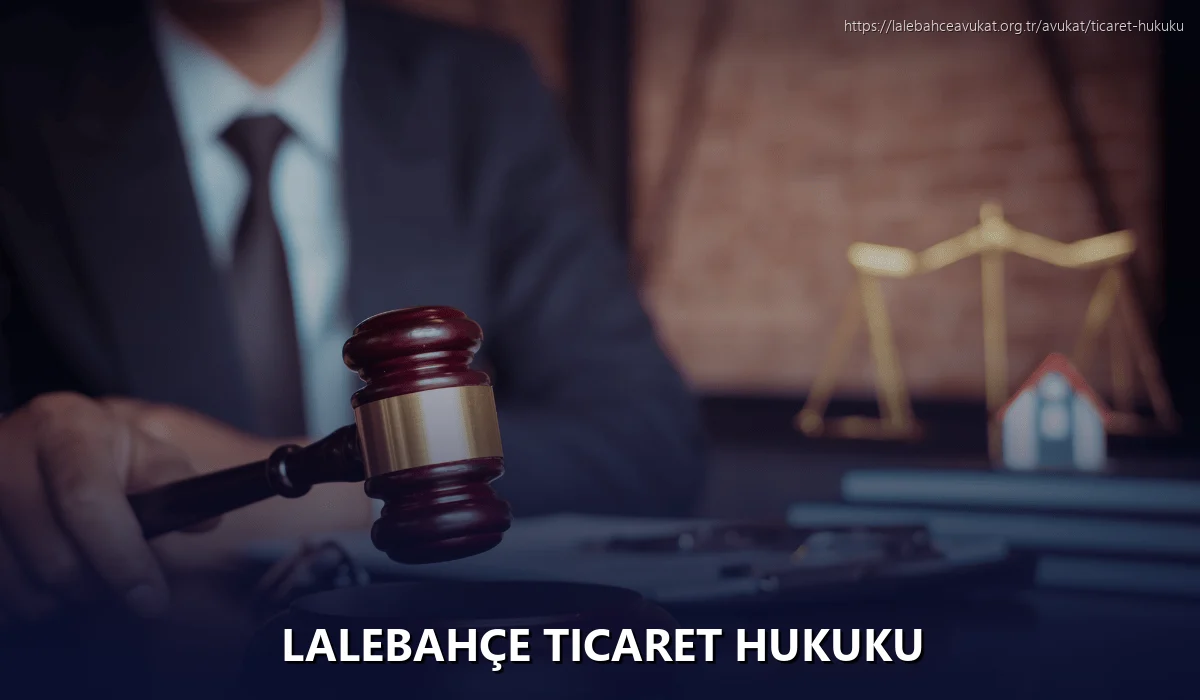 Lalebahçe Ticaret Hukuku